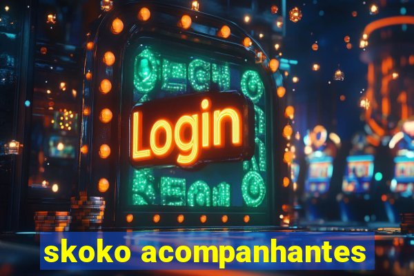 skoko acompanhantes